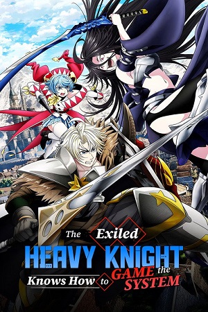 The Exiled Heavy Knight Knows How to Game the System (Season 1) Hindi Dubbed WEB-DL 1080p 720p HD | [E14 Added | 2026 | Anime Series]